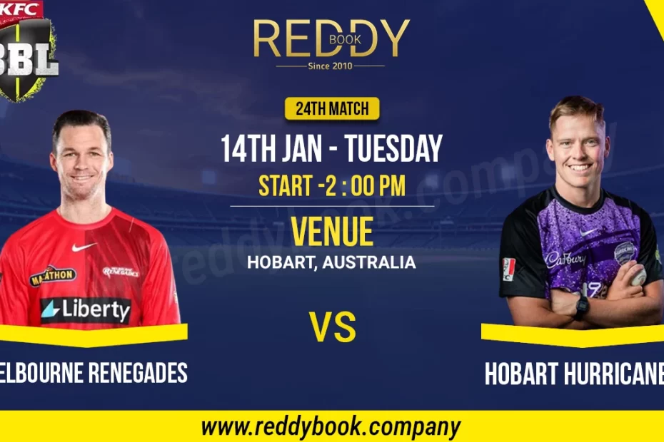 MELBOURNE RENEGADES vs HOBART HURRICANES - 34TH MATCH 14 JAN REDDYBOOK