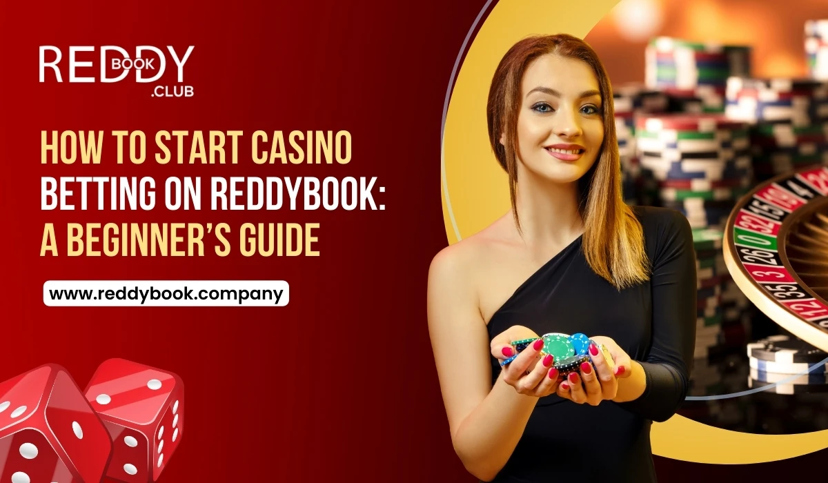 Read more about the article How to Start Casino Betting on Reddybook: A Beginner’s Guide