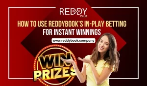 Read more about the article How to Use Reddybook’s In-Play Betting for Instant Winnings